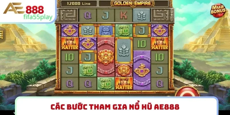 Các bước tham gia nổ hũ AE888
