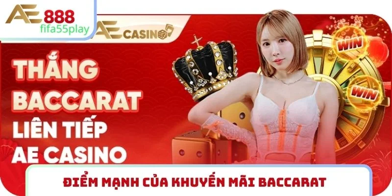 Điểm mạnh của khuyến mãi baccarat